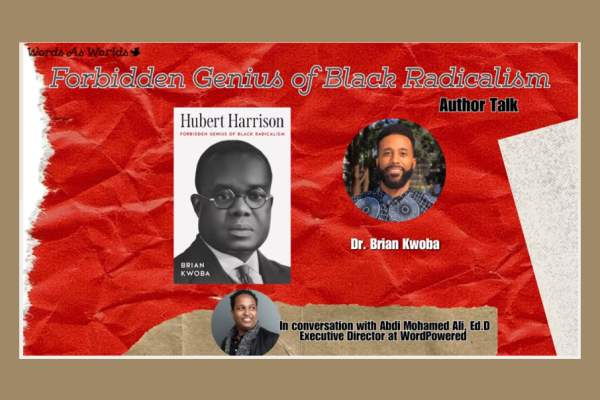 Author Talk: Hubert Harrison— Forbidden Genius of Black Radicalism