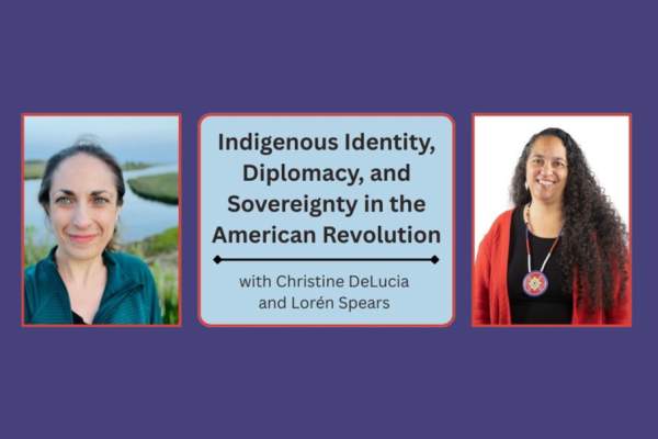 Indigenous Identity, Diplomacy & Sovereignty in the American Revolution