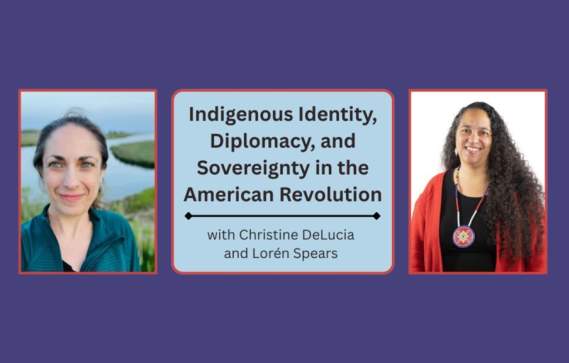 Indigenous Identity, Diplomacy & Sovereignty in the American Revolution